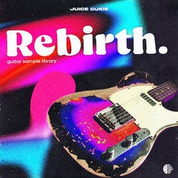 Juice Cuice - Rebirth (Guitar Loop Kit)